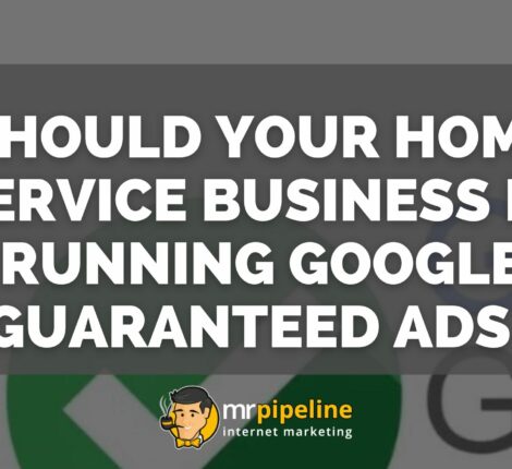 Google Guaranteed Ads: Boost Your Home Service Business