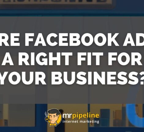 Are Facebook Ads a Right Fit for Your Business