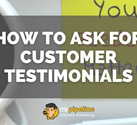 How to Ask for Customer Testimonials - Mr Pipeline