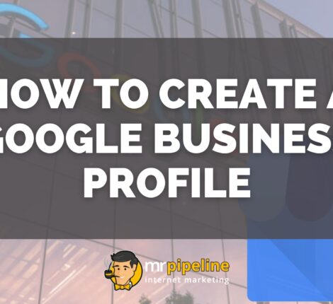 How to create a Google business profile - Mr Pipeline