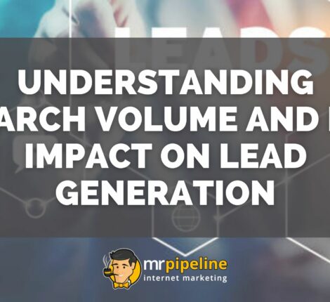 Understanding Search Volume and Its Impact on Lead Generation - Mr Pipeline