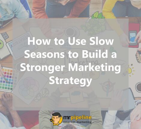 How to Use Slow Seasons to Build a Stronger Marketing Strategy