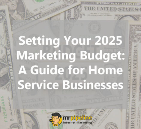 Setting Your 2025 Marketing Budget A Guide for Your Home Service Businesses