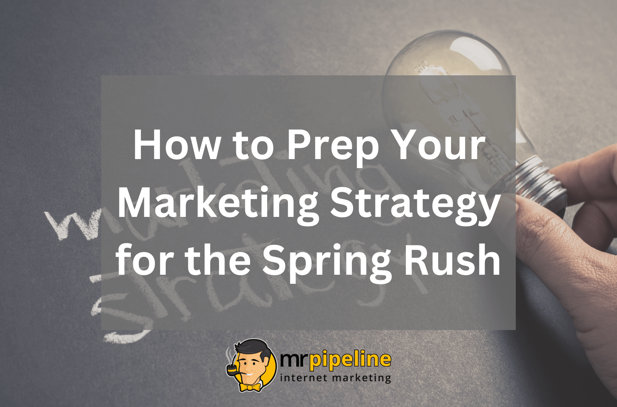 How to Prep Your Marketing Strategy