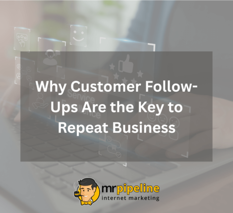 Why Customer Follow-Ups the Key to Repeat Business