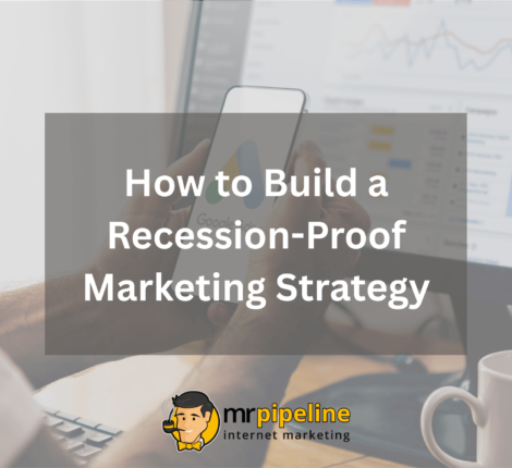 How to Build a Recession-Proof Marketing Strategy