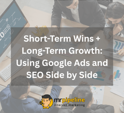 Short-Term Wins + Long-Term Growth Using Google Ads and SEO Side by Side