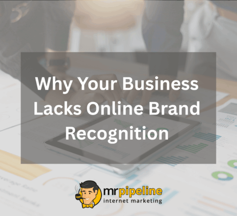 Why Your Business Lacks Online Brand Recognition