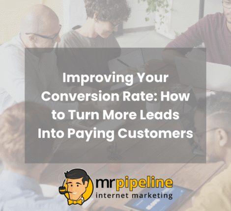 Improving Your Conversion Rate How to Turn More Leads Into Paying Customers