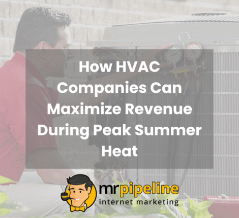 How HVAC Companies Maximize Revenue During Peak Summer Heat
