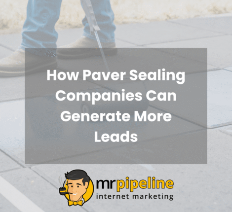How Paver Sealing Companies Can Generate More Leads