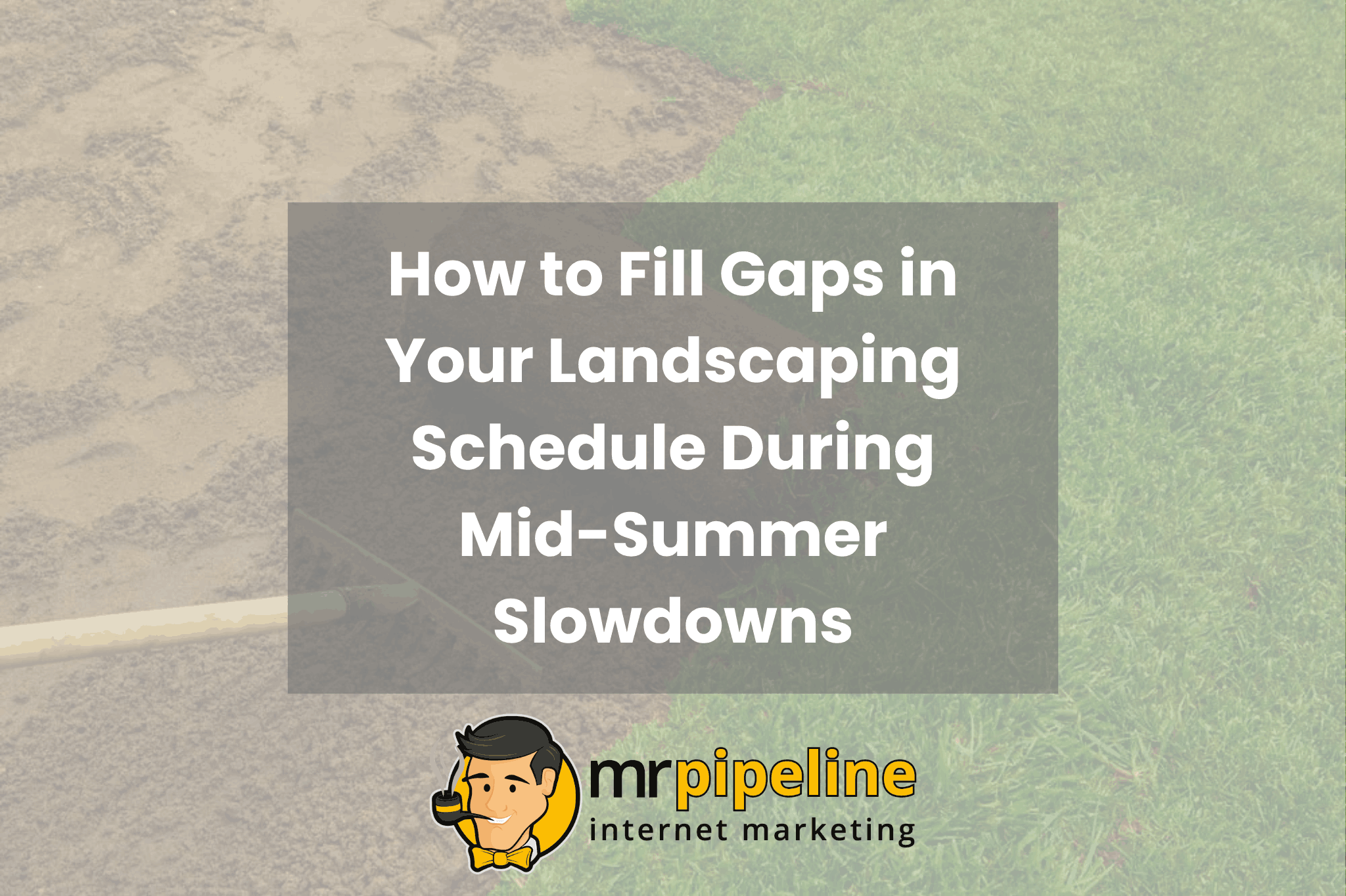How to Fill Gaps in Your Landscaping Schedule During Mid-Summer Slowdowns