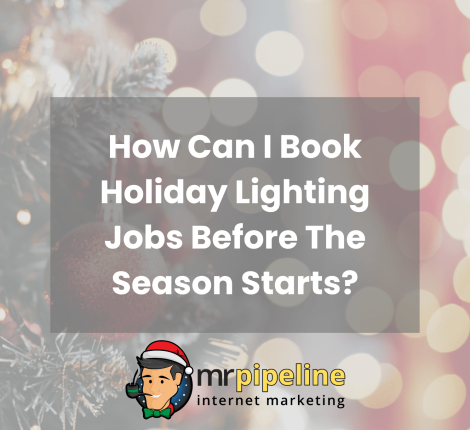 How Can I Book Holiday Lighting Jobs Before The Season Starts
