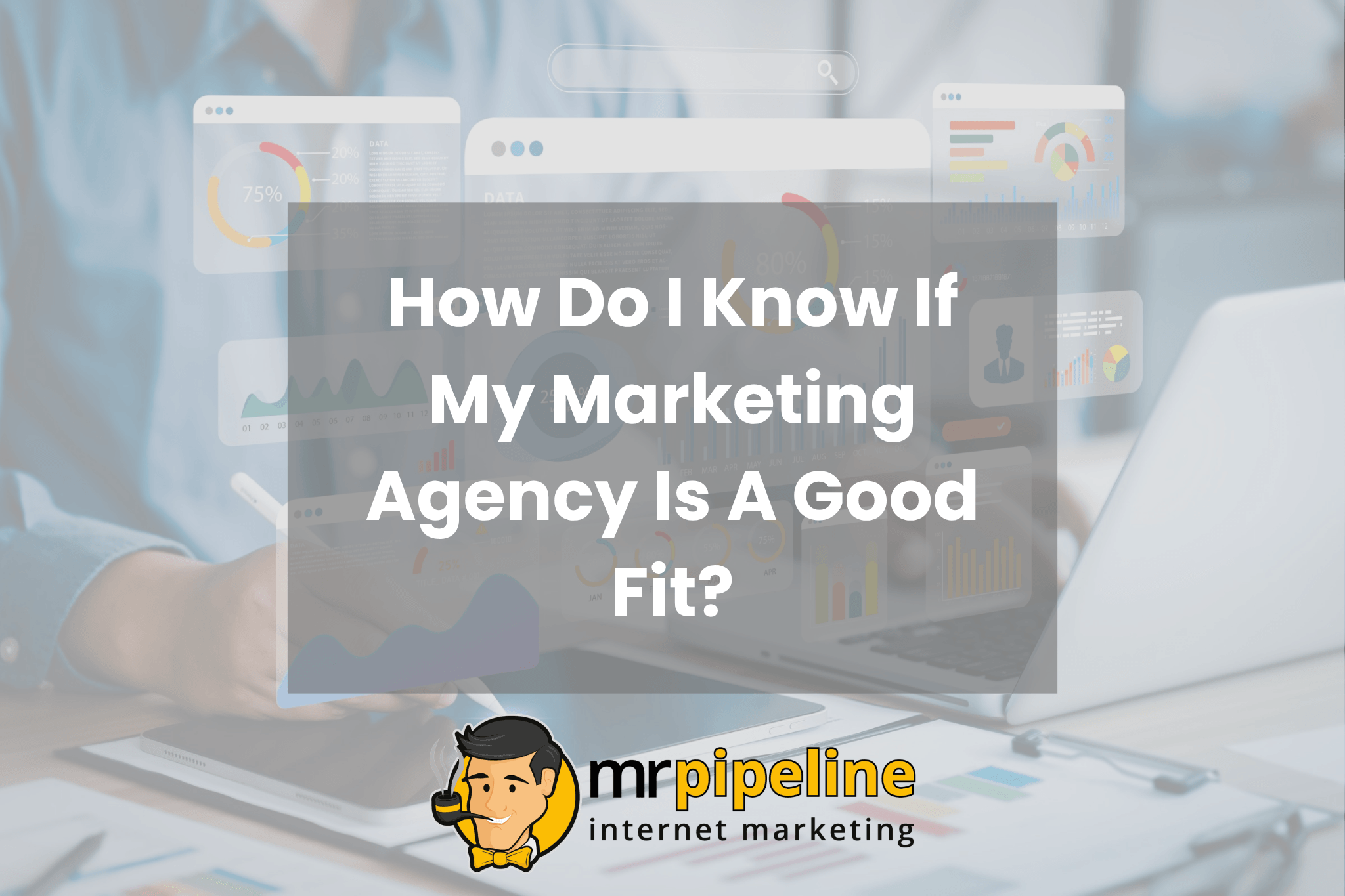How Do I Know If My Marketing Agency Is A Good Fit
