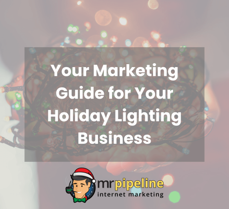 Your Marketing Guide for Your Holiday Lighting Business