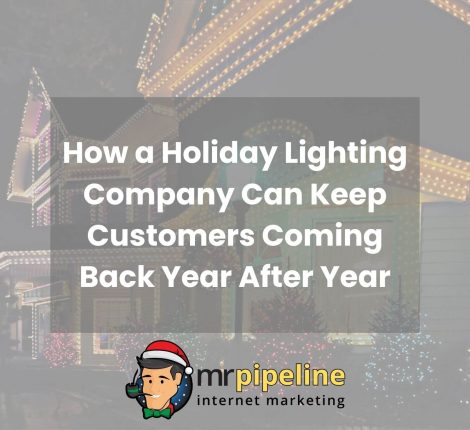 How a Holiday Lighting Company Can Keep Customers Coming Back Year After Year