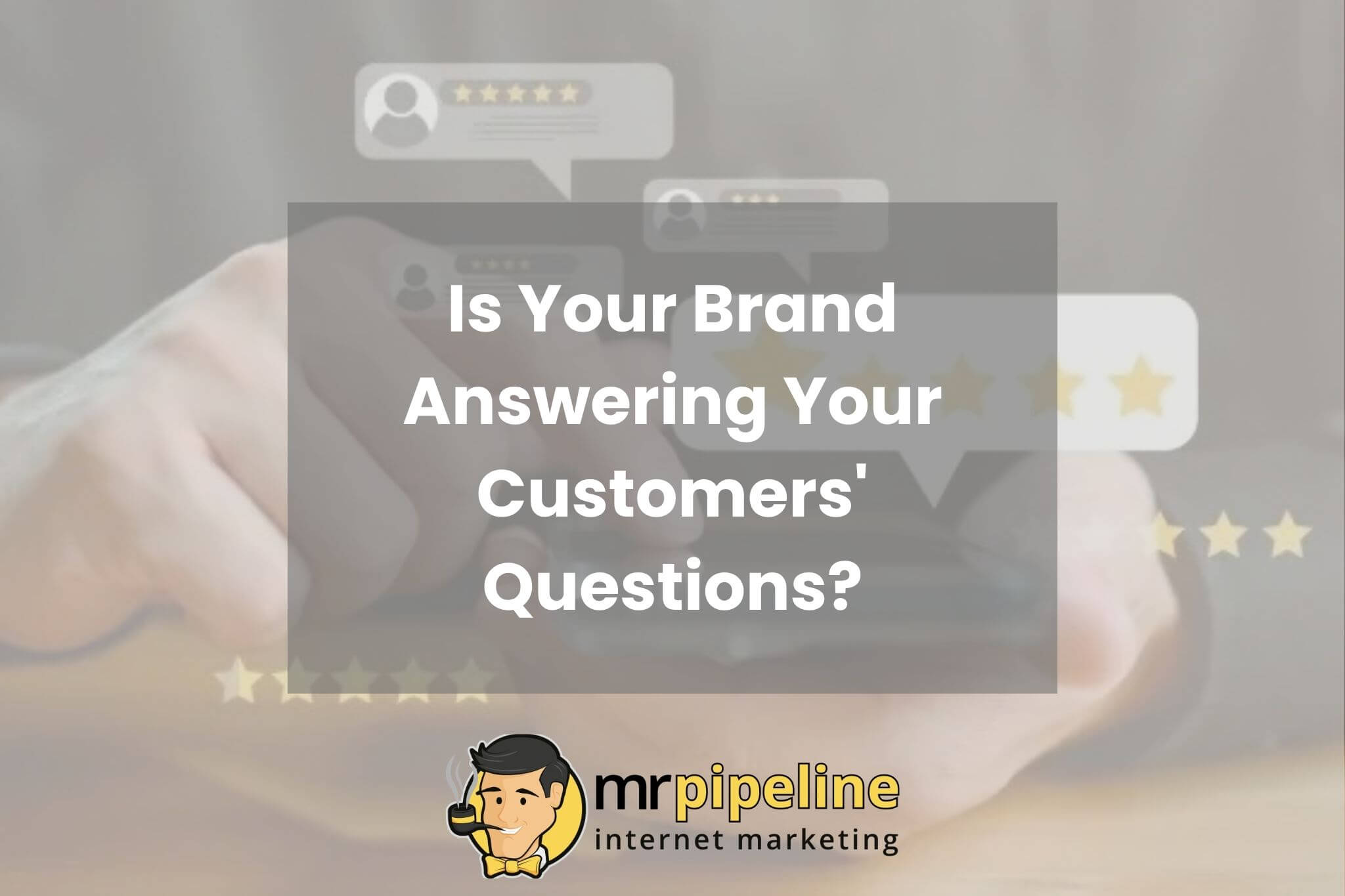Is Your Brand Answering Your Customers Questions
