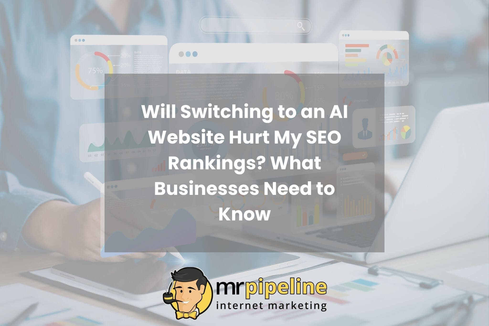 Will Switching to an AI Website Hurt My SEO Rankings What Businesses Need to Know