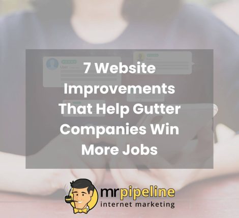 7 Website Improvements That Help Gutter Companies Win More Jobs
