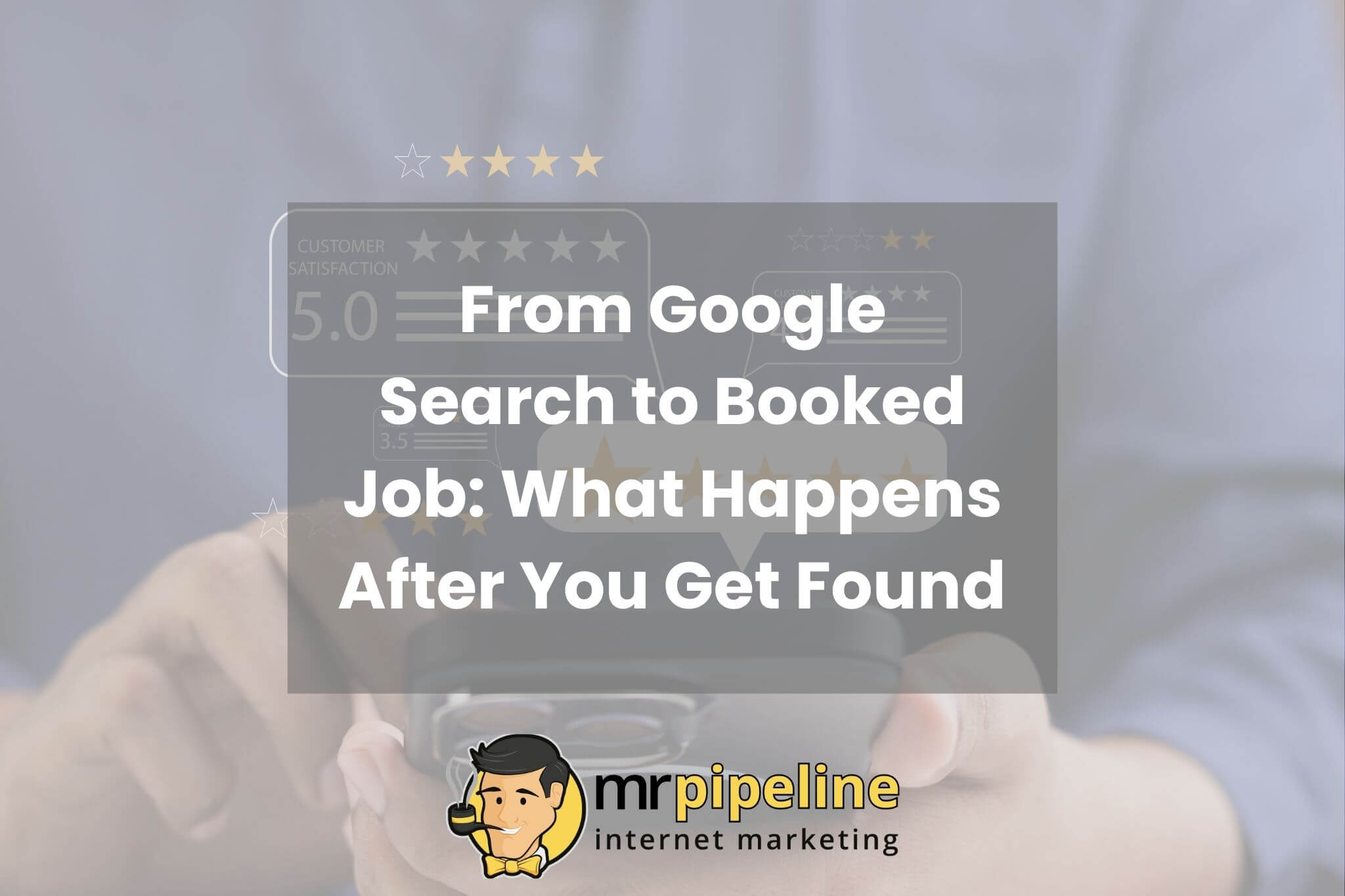 From Google Search to Booked Job, What Happens After You Get Found