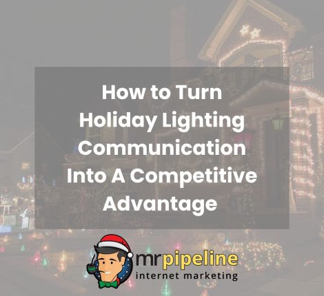 How to Turn Holiday Lighting Communication Into A Competitive Advantage