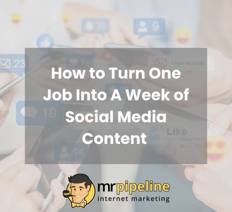 How to Turn One Job Into A Week of Social Media Content